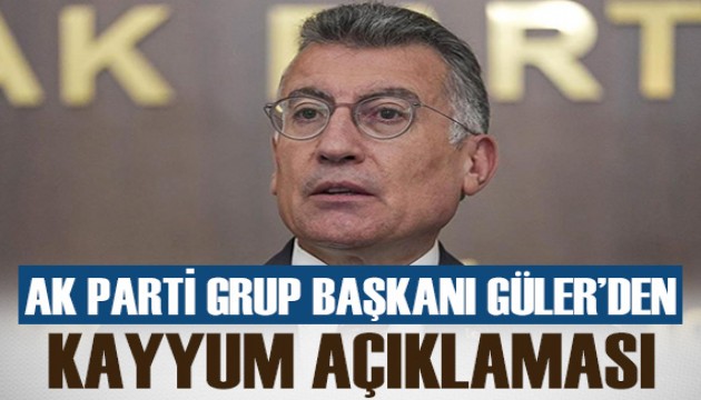 AK Parti Grup Başkanı Abdullah Güler'den kayyum açıklaması